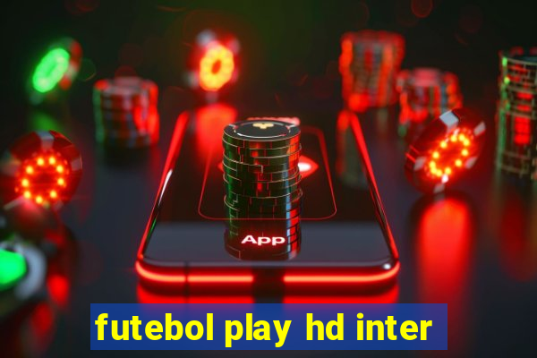 futebol play hd inter